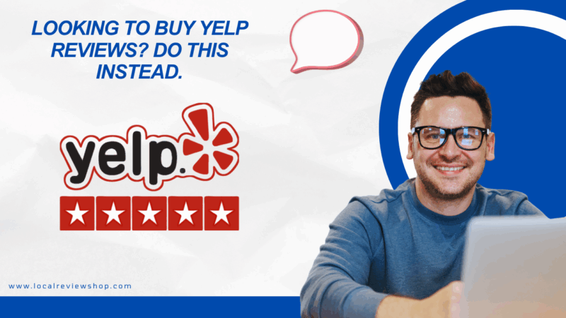 Looking to Buy Yelp Reviews Do this instead.