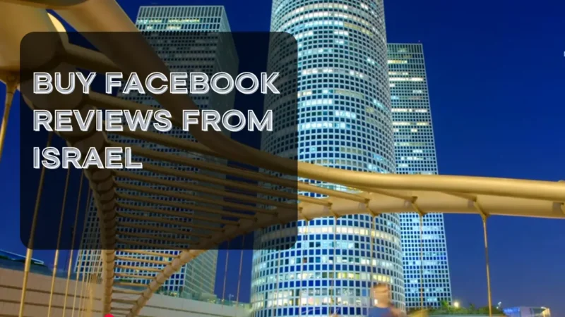 Buy Facebook Reviews from Israel