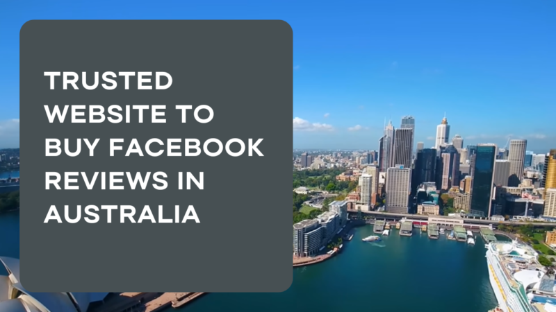 Trusted Website to Buy Facebook Reviews in Australia